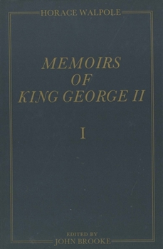 Hardcover Memoirs of King George II: The Yale Edition of Horace Walpole's Memoirs Book