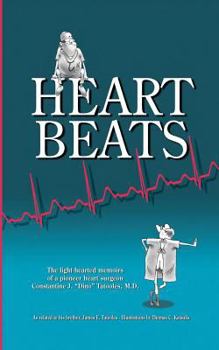 Paperback Heartbeats: The light-hearted memoirs of a pioneer heart surgeon Constantine J. "Dino" Tatooles, M.D. Book