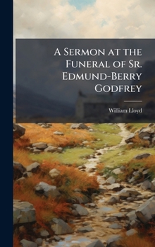 Hardcover A Sermon at the Funeral of Sr. Edmund-Berry Godfrey Book