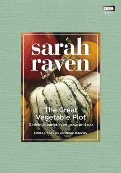 Hardcover The Great Vegetable Plot: Delicious Varieties to Grow and Eat Book