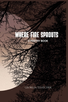 Paperback Where Fire Sprouts Book
