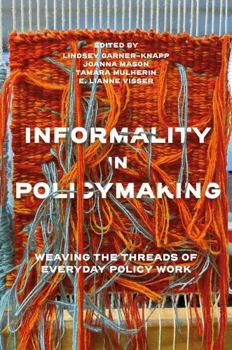 Paperback Informality in Policymaking: Weaving the Threads of Everyday Policy Work Book