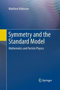 Paperback Symmetry and the Standard Model: Mathematics and Particle Physics Book