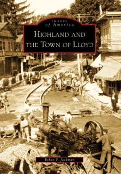 Highland and the Town of Lloyd - Book  of the Images of America: New York