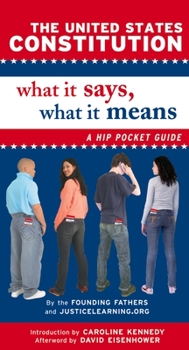 Paperback The United States Constitution: What It Says, What It Means: A Hip Pocket Guide Book