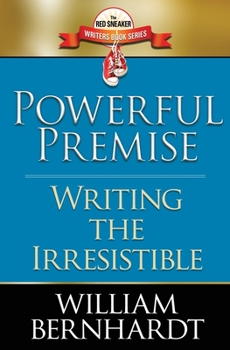 Paperback Powerful Premise: Writing the Irresistible Book