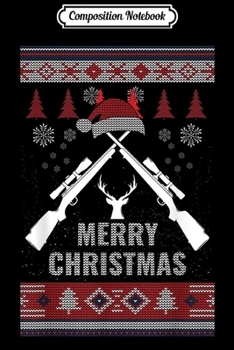 Composition Notebook: Hunting Merry Christmas Ugly Sweater  Journal/Notebook Blank Lined Ruled 6x9 100 Pages