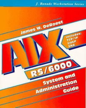 Paperback Aix Rs/6000: System and Administration Guide (J. Ranade Workstation Series) Book