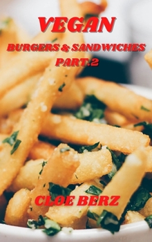 Vegan Burgers & Sandwiches Part.2