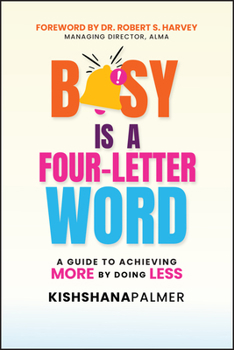 Paperback Busy Is a Four-Letter Word: A Guide to Achieving More by Doing Less Book
