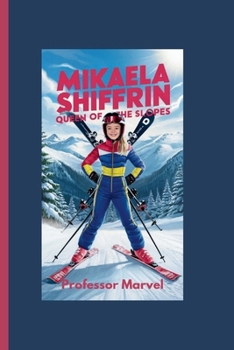 Paperback Mikaela Shiffrin: Queen of the Slopes Book