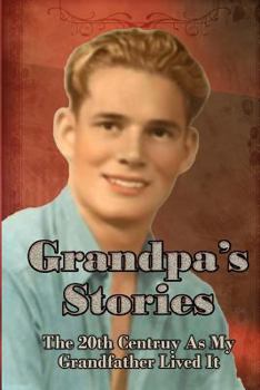 Paperback Grandpa's Stories: The 20th Century As My Grandfather Lived It Book