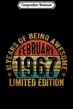 Composition Notebook: February 1967 Limited Edition 52nd Birthday Gifts  Journal/Notebook Blank Lined Ruled 6x9 100 Pages