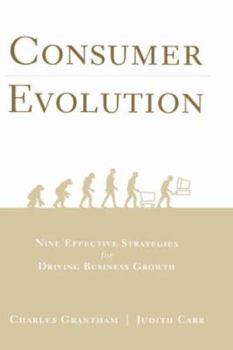 Hardcover Consumer Evolution: Nine Effective Strategies for Driving Business Growth Book