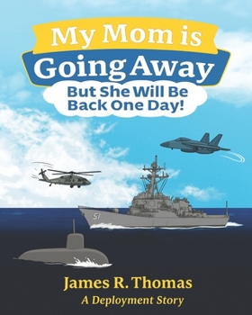 Paperback My Mom is Going Away But She Will be Back One Day!: A Deployment Story Book