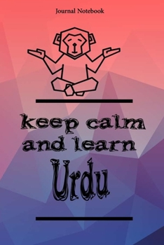 Keep Calm And Learn Urdu Journal Notebook Sheet 9x6 Inches 120 Pages with bleed