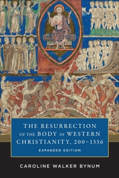 Hardcover The Resurrection of the Body in Western Christianity, 200-1336 Book