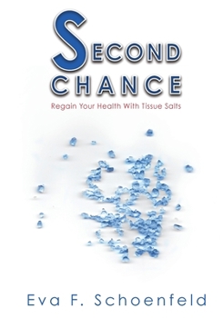 Paperback Second Chance: Regain your health with tissue salts Book
