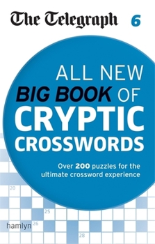 Paperback The Telegraph: All New Big Book of Cryptic Crosswords 6 (The Telegraph Puzzle Books) Book