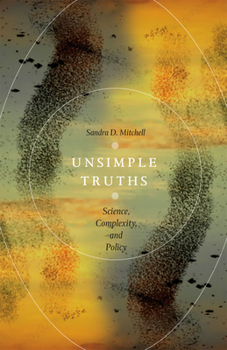 Paperback Unsimple Truths: Science, Complexity, and Policy Book