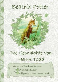 Paperback Die Geschichte von Herrn Todd (inklusive Ausmalbilder und Cliparts zum Download): The Tale of Mr. Tod; Ausmalbuch, Malbuch, Cliparts, Icon, Emoji, Sti [German] Book