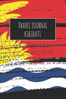 Paperback Travel Journal Kiribati: 6x9 Travel Notebook or Diary with prompts, Checklists and Bucketlists perfect gift for your Trip to Kiribati for every Book