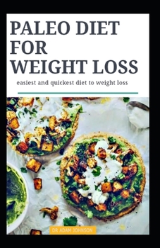 Paperback Paleo Diet for Weight Loss: Easiest and Quickest Diet to Weight Loss Book