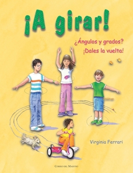 Paperback ¡A Girar!: ¿Angulos y grados? ¡Dales la Vuelta! [Spanish] Book