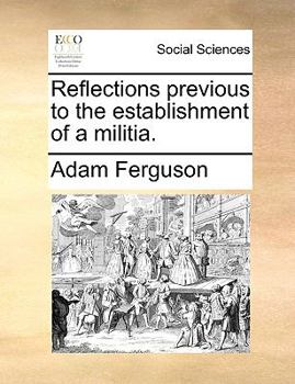 Paperback Reflections Previous to the Establishment of a Militia. Book