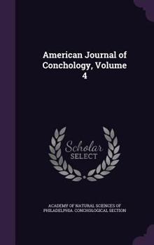 Hardcover American Journal of Conchology, Volume 4 Book