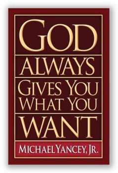 Paperback God Always Gives You What You Want Book