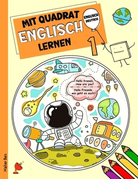 Mit Quadrat Englisch lernen 1: Englisch - Deutsch für Kinder: Für Kinder im Vor- und Grundschulalter (Meine ersten deutsch-englischen zweisprachigen Bücher für Kinder) (German Edition)