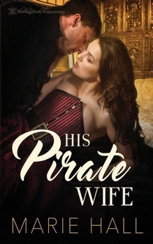 His Pirate Wife - Book #2 of the Master and Command Her