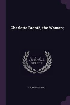 Paperback Charlotte Brontë, the Woman; Book