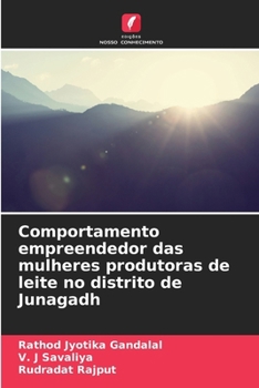 Comportamento empreendedor das mulheres produtoras de leite no distrito de Junagadh (Portuguese Edition)