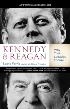 Paperback Kennedy and Reagan: Why Their Legacies Endure Book
