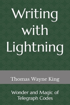 Paperback Writing with Lightning: Wonder and Magic of Telegraph Codes Book