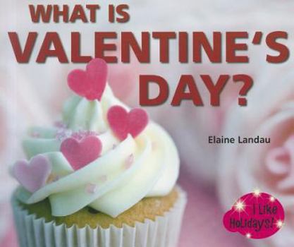 What Is Valentine's Day? - Book  of the I Like Holidays!