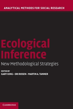 Ecological Inference: New Methodological Strategies - Book  of the Analytical Methods for Social Research