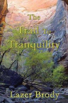 Hardcover The Trail toTranquility: Your Personal Guide to Overcoming Anger And to Attaining Genuine Inner Peace Book