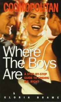 Mass Market Paperback Where the Boys Are: A Step-By-Step Guide to Finding Mr. Right Book