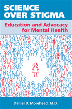 Paperback Science Over Stigma: Education and Advocacy for Mental Health Book