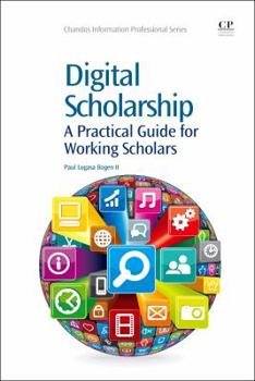 Paperback Digital Scholarship: A Practical Guide for Working Scholars Book