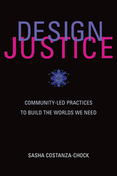 Paperback Design Justice: Community-Led Practices to Build the Worlds We Need Book