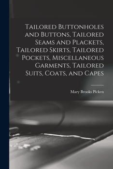 Paperback Tailored Buttonholes and Buttons, Tailored Seams and Plackets, Tailored Skirts, Tailored Pockets, Miscellaneous Garments, Tailored Suits, Coats, and C Book