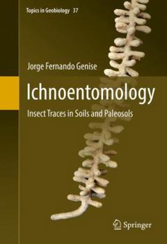 Ichnoentomology: Insect Traces in Soils and Paleosols