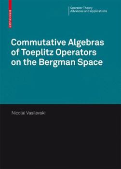 Hardcover Commutative Algebras of Toeplitz Operators on the Bergman Space Book