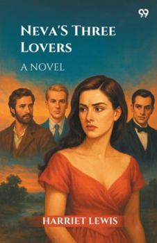 Paperback Neva's Three Lovers A Novel Book