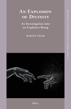 Hardcover An Explosion of Divinity: An Investigation Into an Explosive Being Book