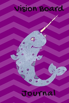 Paperback Vision Board Journal: 2020 Monthly Goal Planner Tracker Notebook Narwhal Purple Cover Book